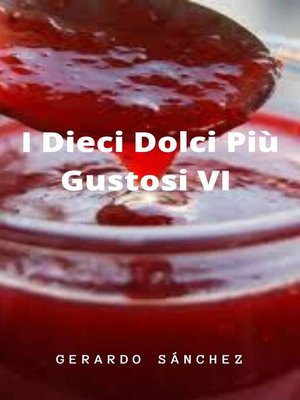 cover image of I Dieci Dolci Più Gustosi VI